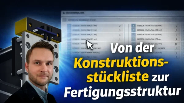 Von der Konstruktionsstückliste zur Fertigungsstruktur