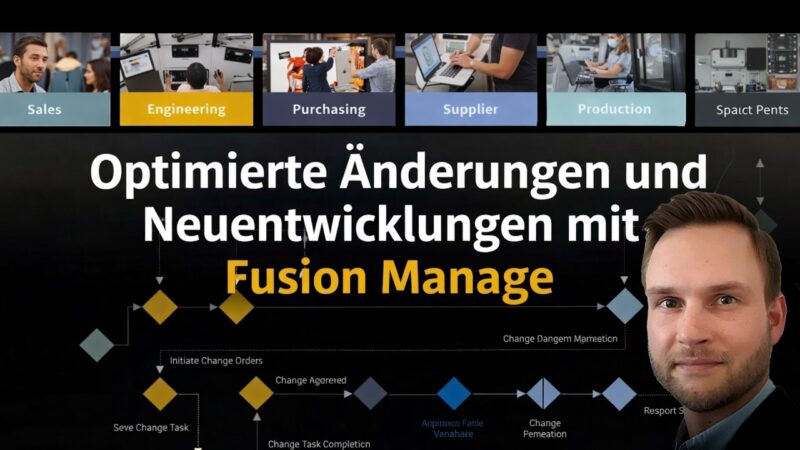 Vorschaubild: Optimierte Änderungen und Neuentwicklungen mit Fusion Manage | Vault Connector & Change Management